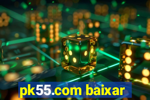 pk55.com baixar